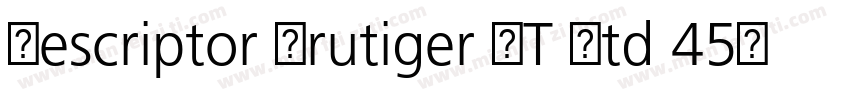 Descriptor Frutiger LT Std 45Ligth字体转换